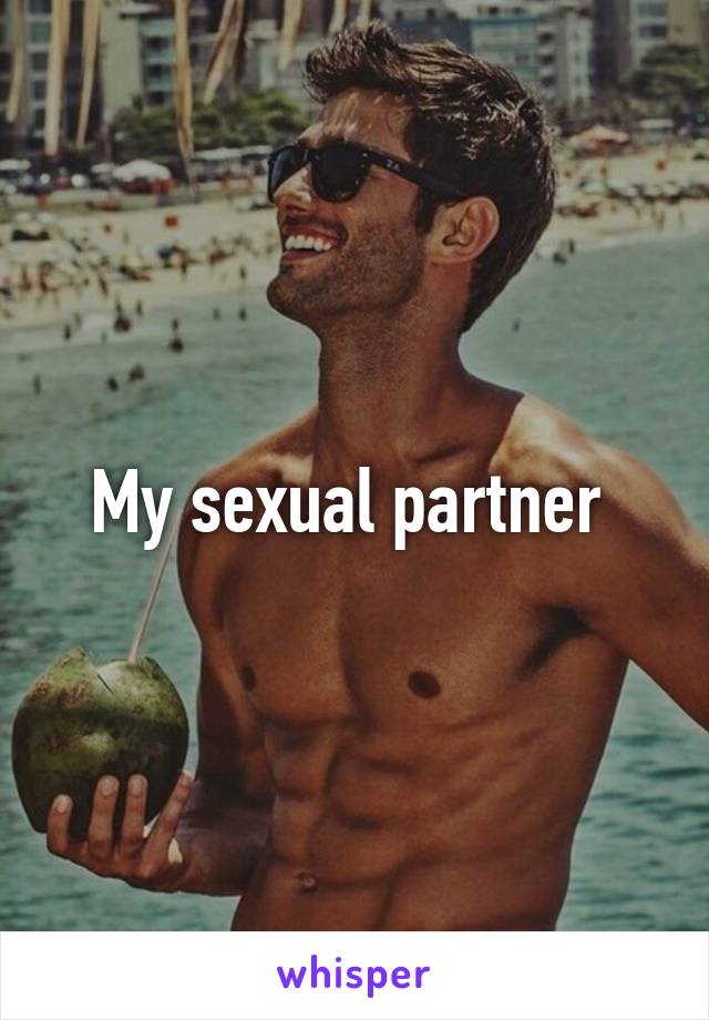 My sexual partner 