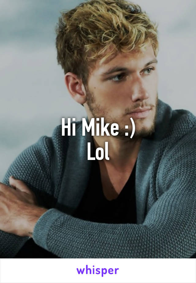 Hi Mike :)
Lol