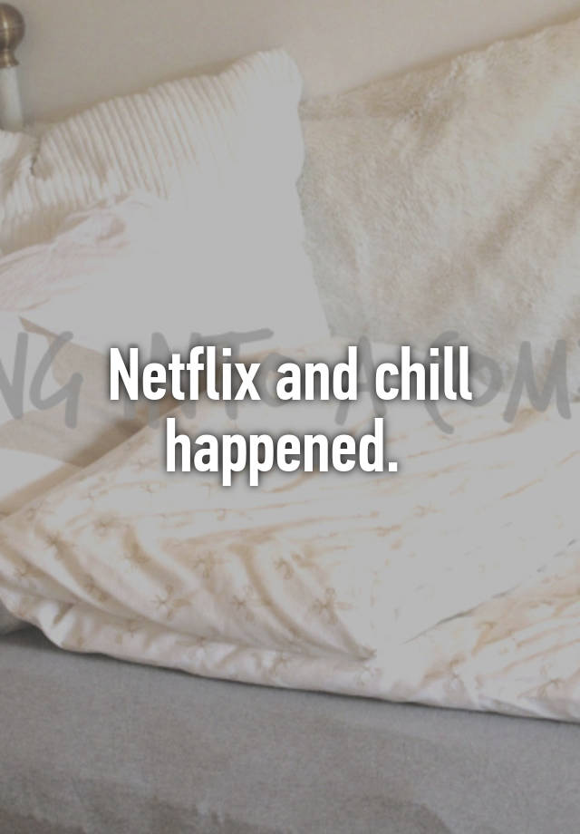 netflix-and-chill-happened