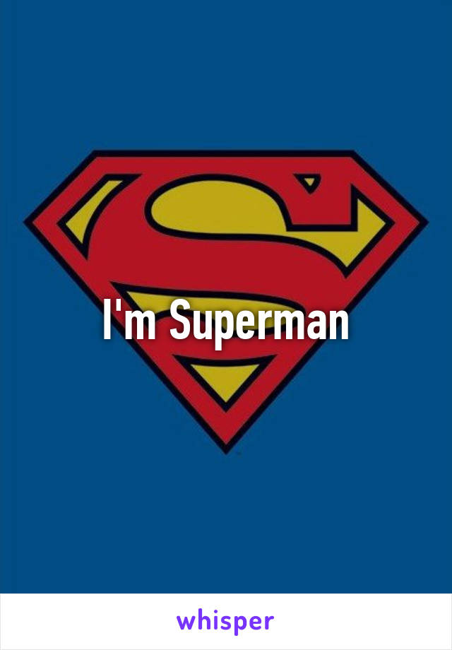 I'm Superman