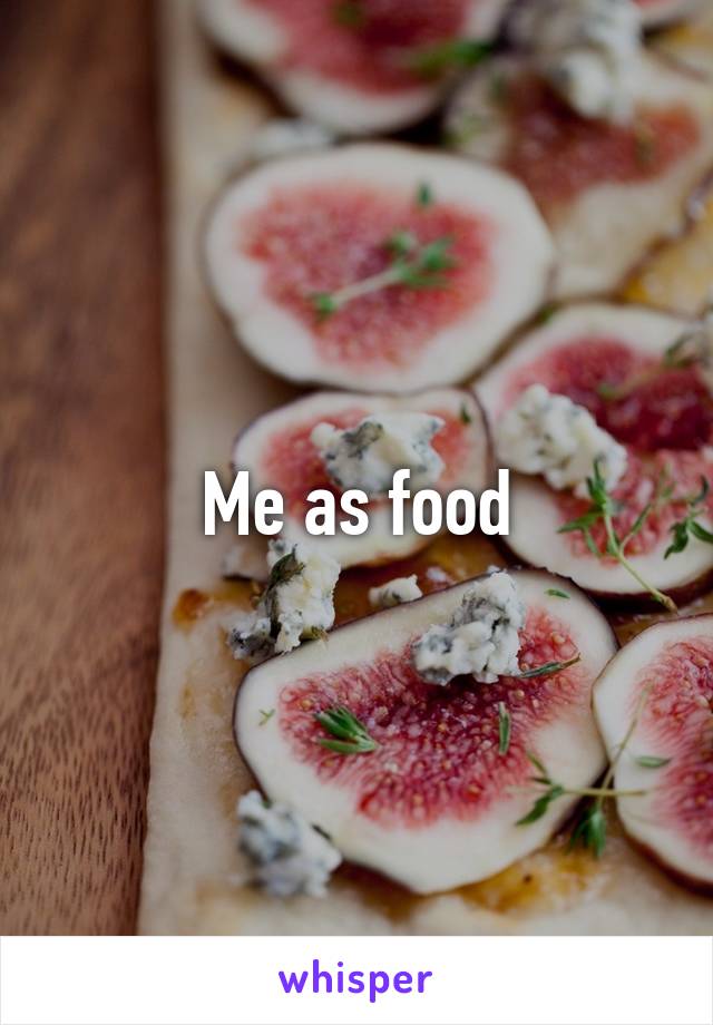 Me as food