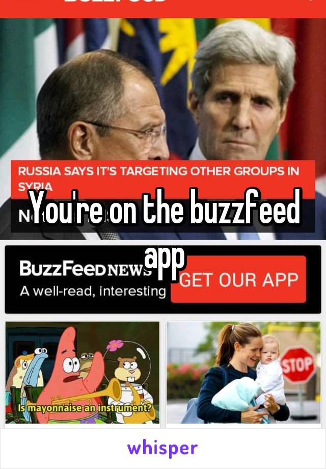 You're on the buzzfeed app