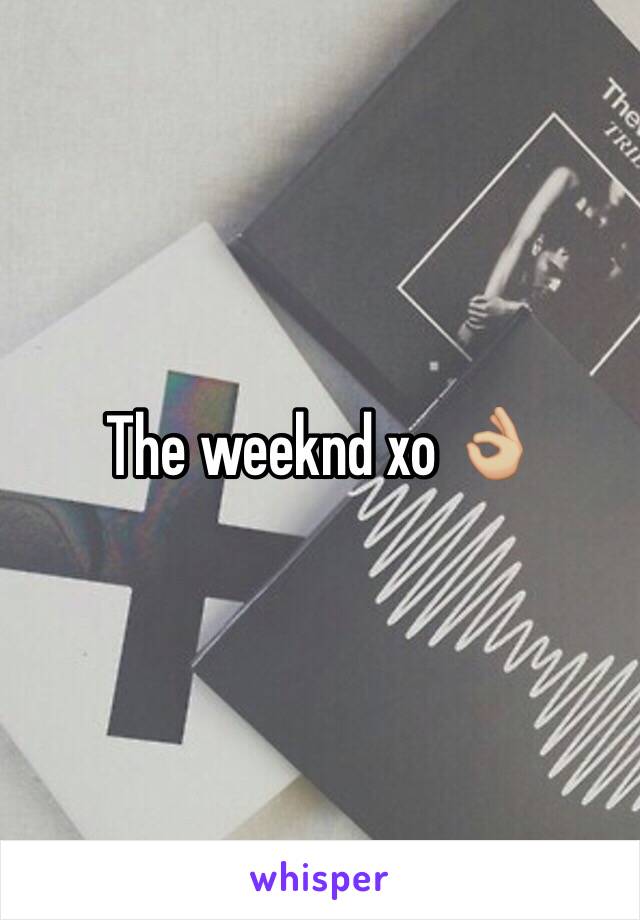 The weeknd xo 👌🏼