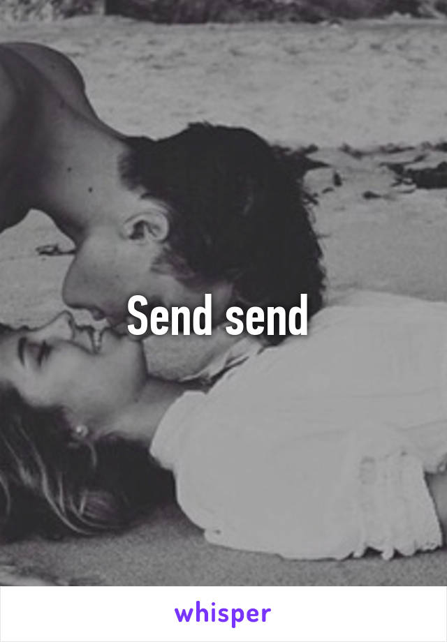 Send send 