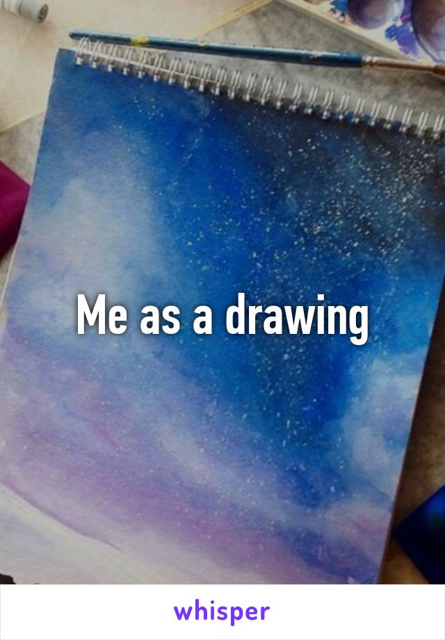 Me as a drawing