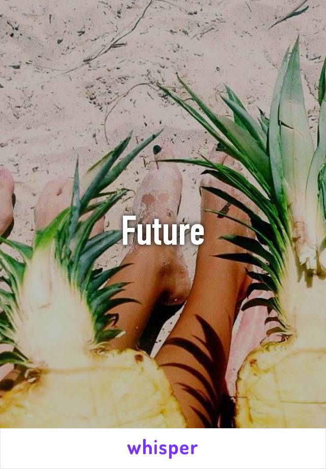 Future