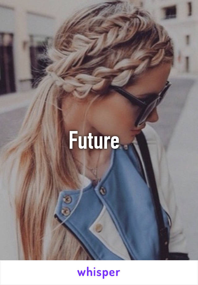 Future  