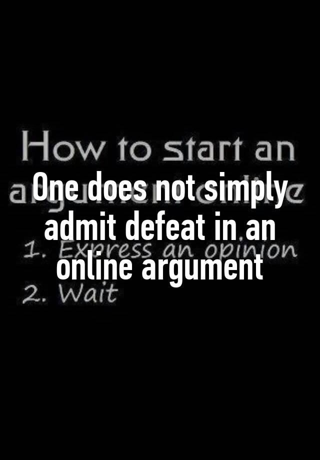 one-does-not-simply-admit-defeat-in-an-online-argument