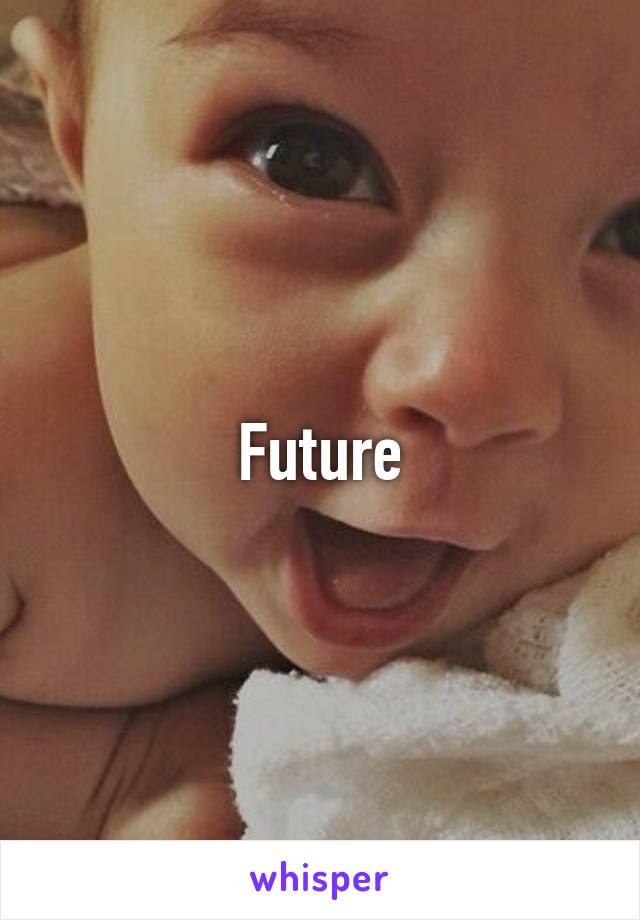 Future