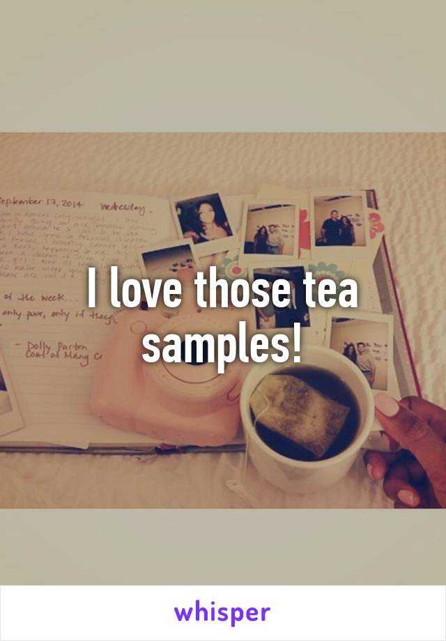 I love those tea samples!