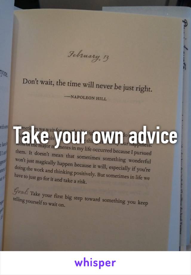 Take your own advice