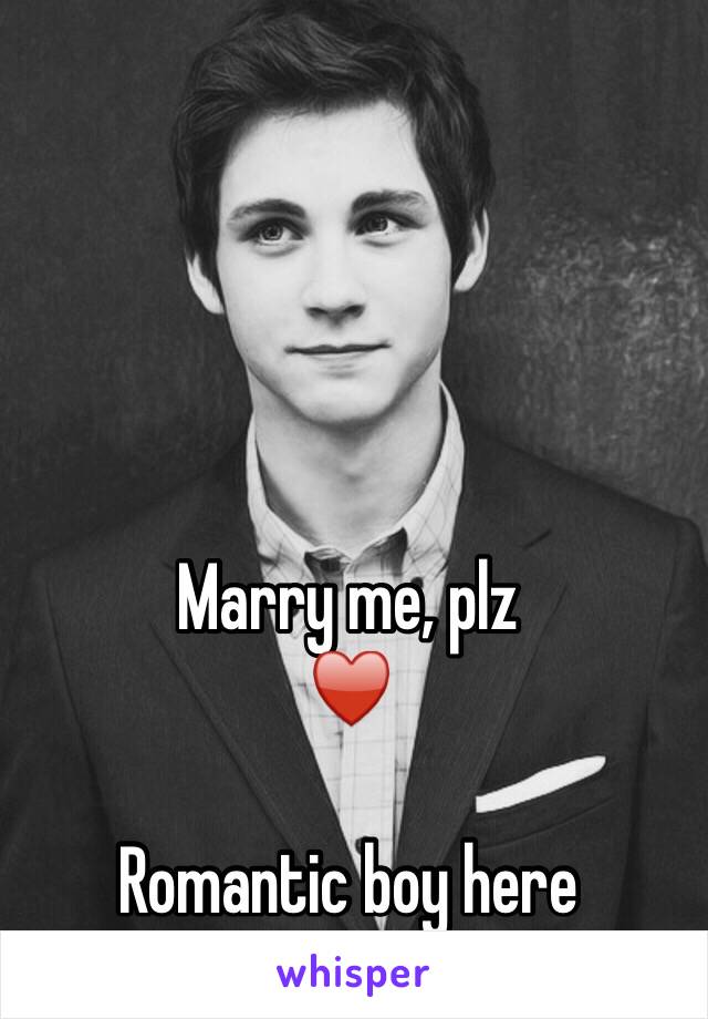 Marry me, plz
♥️

Romantic boy here