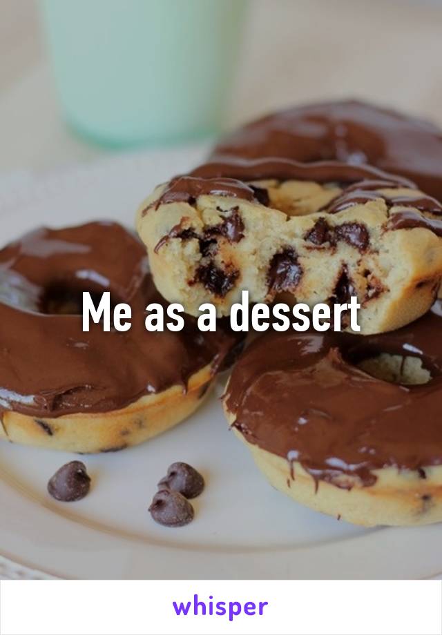 Me as a dessert