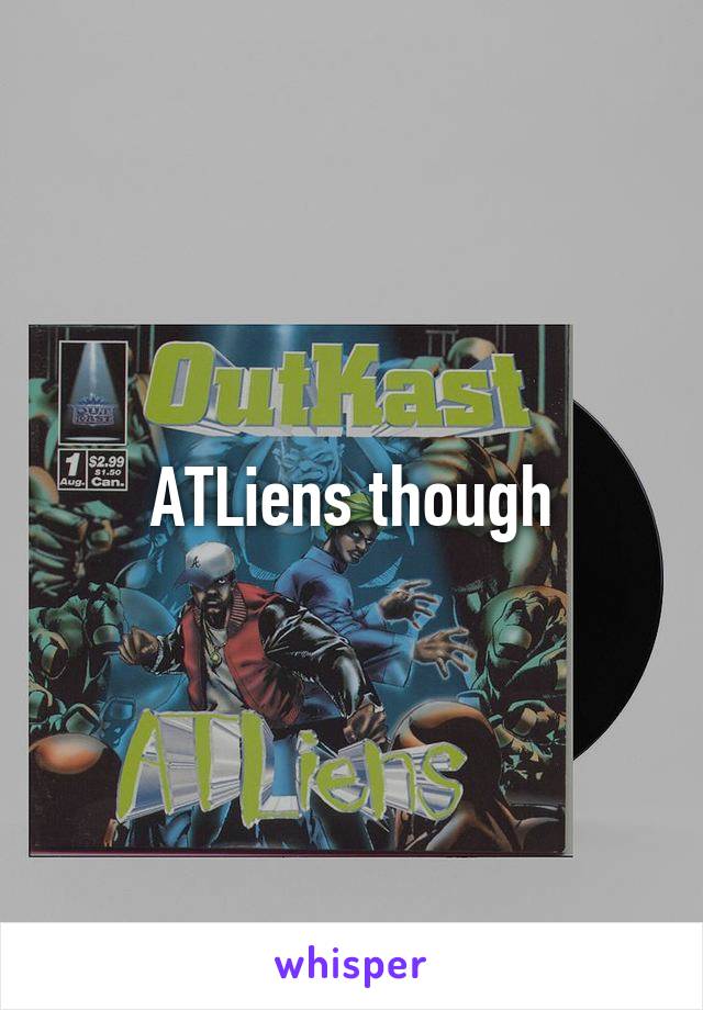 ATLiens though