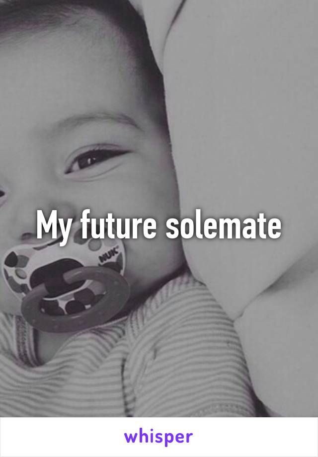 My future solemate