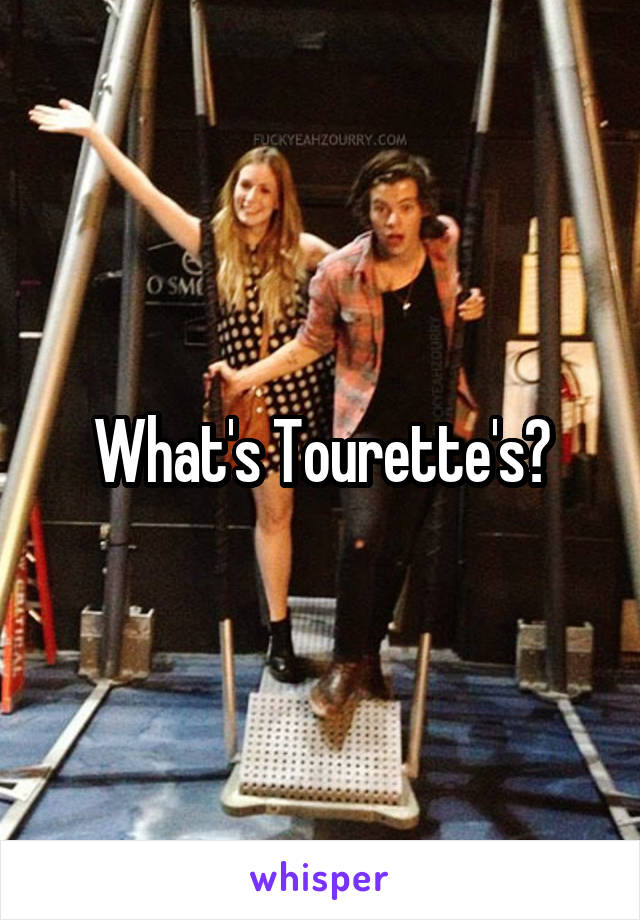 What's Tourette's?