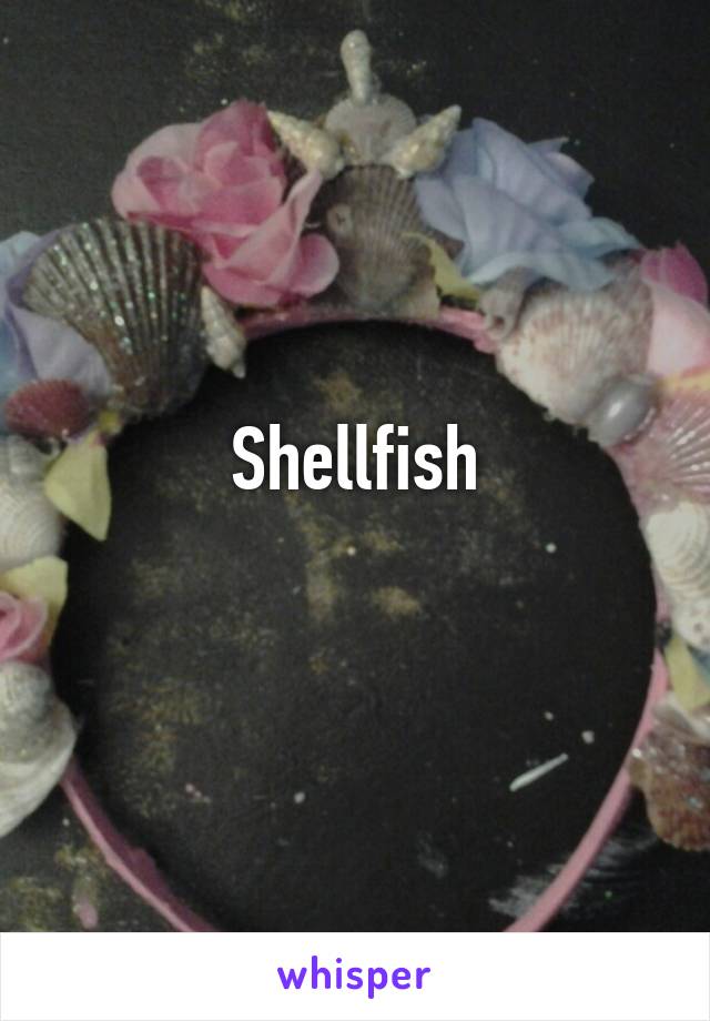 Shellfish
