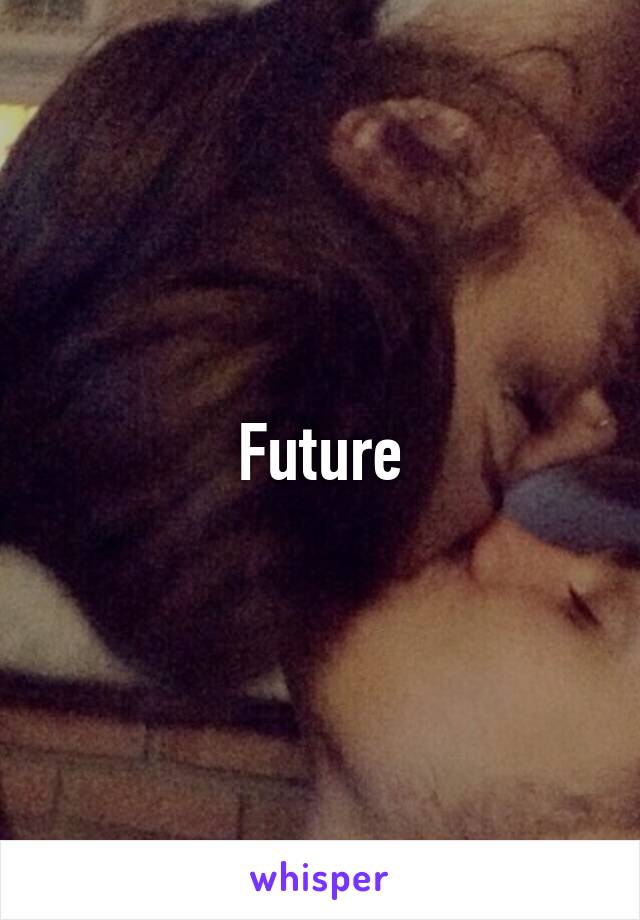 Future