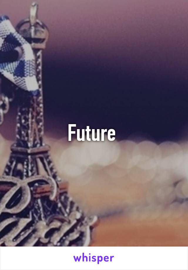 Future 