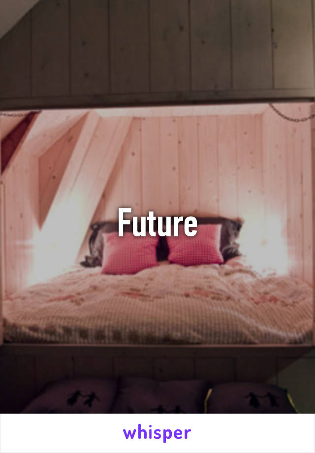 Future