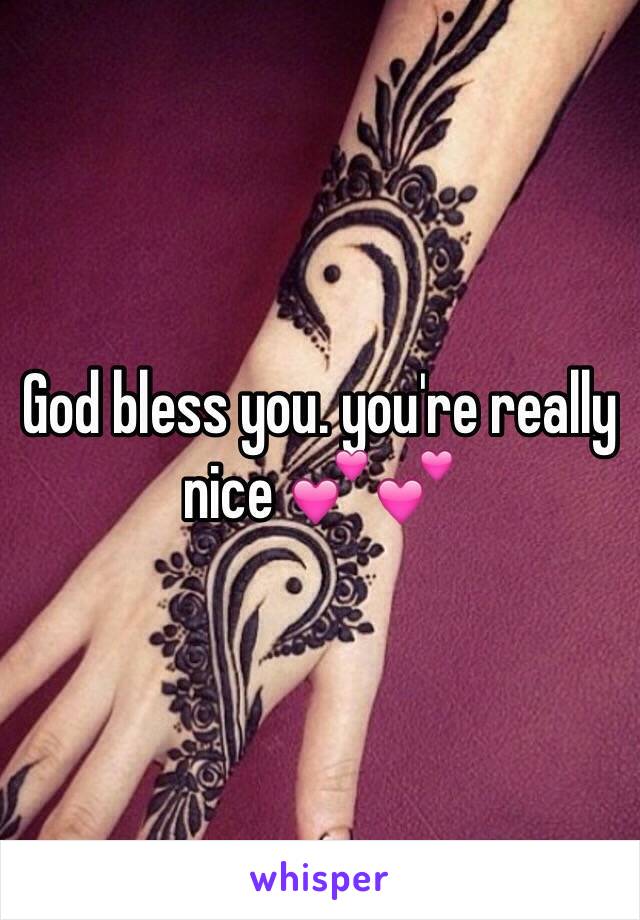 God bless you. you're really nice 💕💕