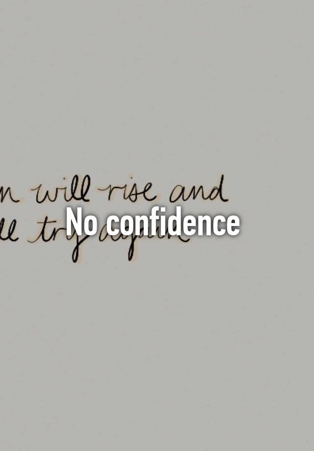 No confidence no confidence another word