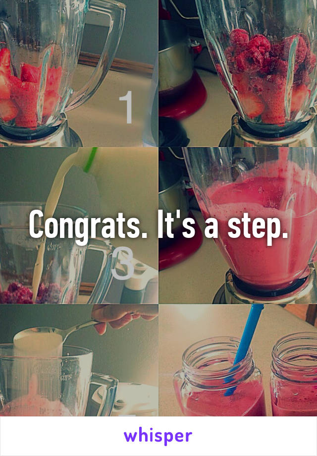 Congrats. It's a step.