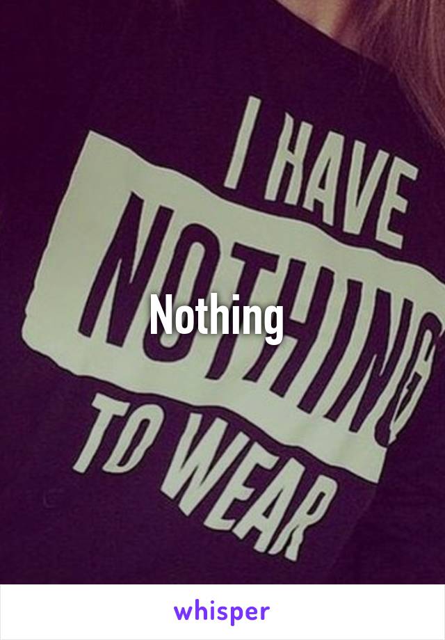 Nothing 