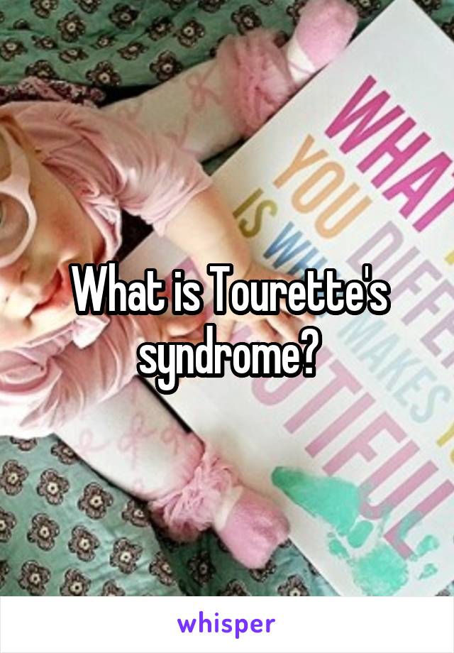 What is Tourette's syndrome?