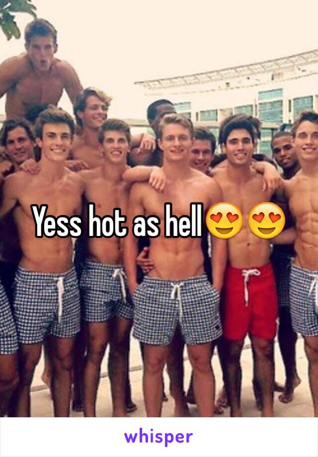 Yess hot as hell😍😍