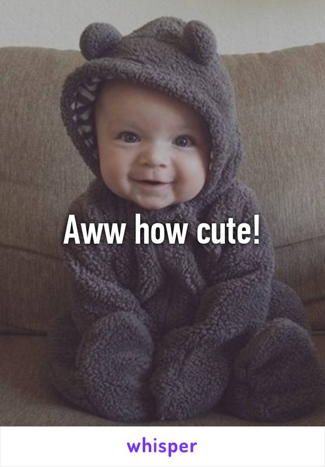 Aww how cute!