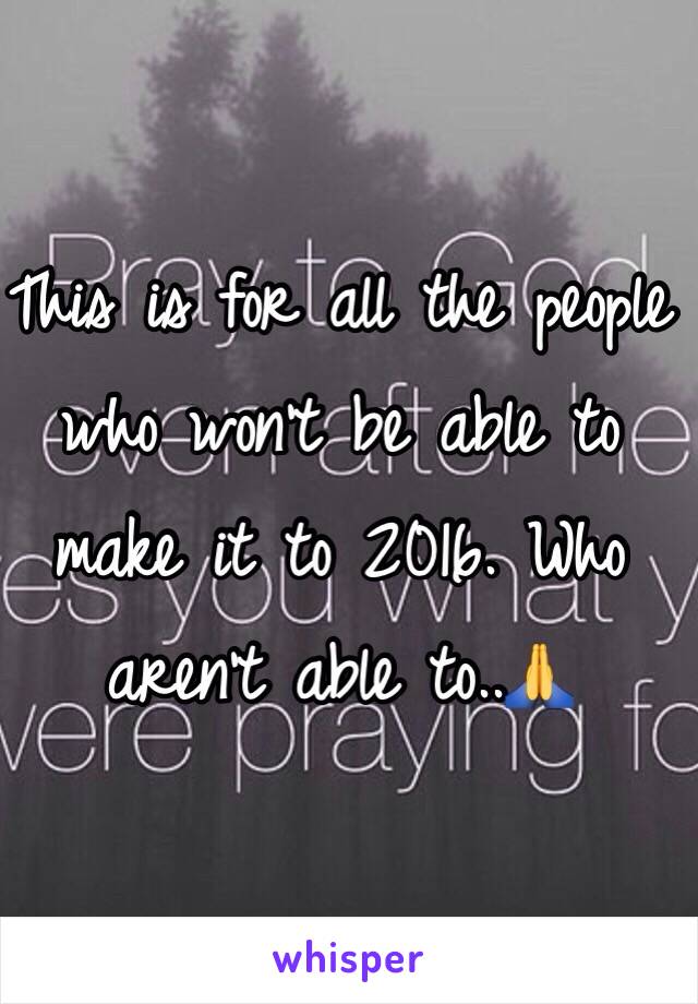 This is for all the people who won't be able to make it to 2016. Who aren't able to..🙏