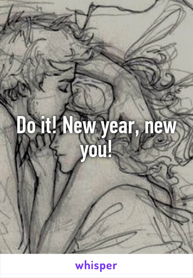 Do it! New year, new you!