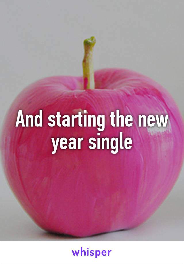 And starting the new year single