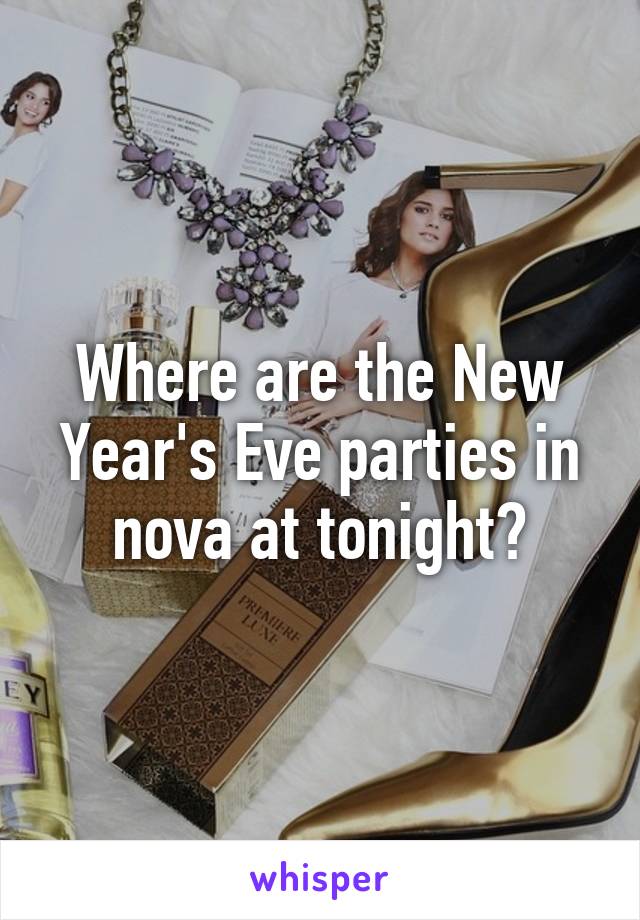 Where are the New Year's Eve parties in nova at tonight?