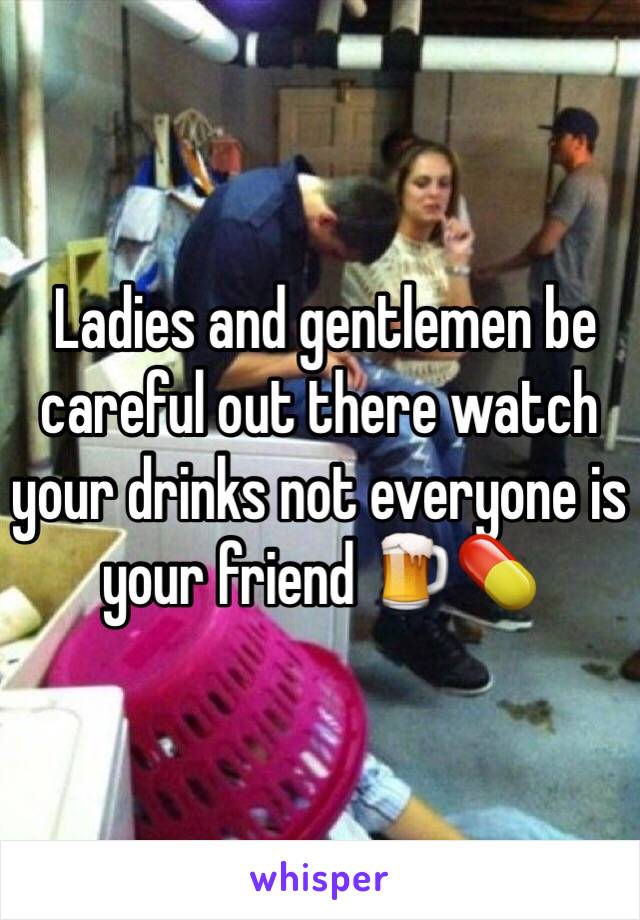  Ladies and gentlemen be careful out there watch your drinks not everyone is your friend 🍺💊 