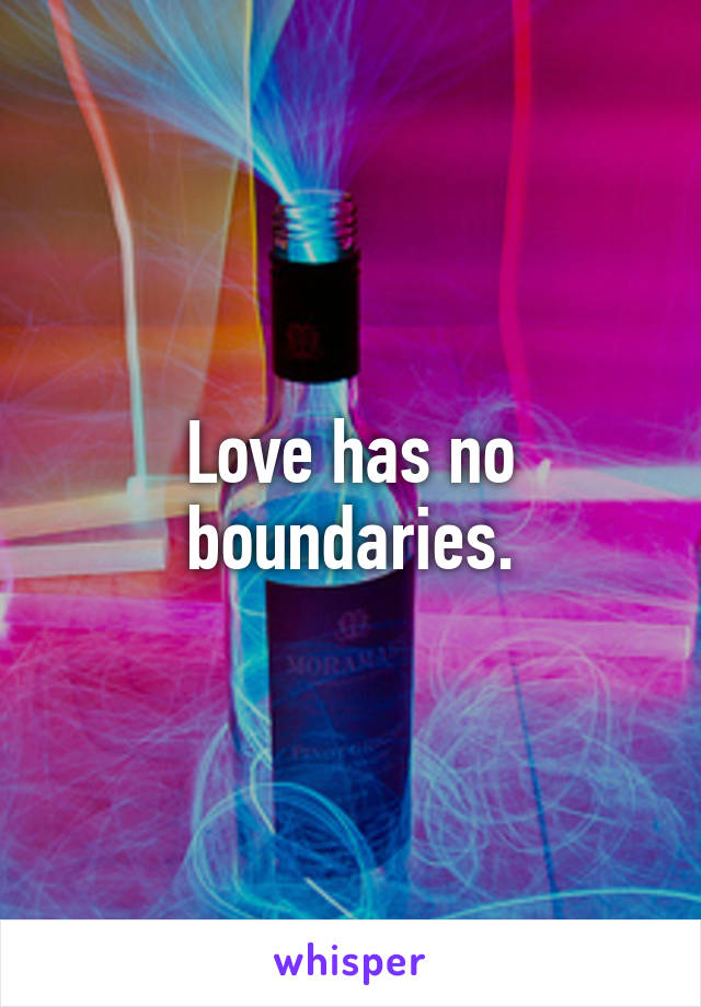 Love has no boundaries.