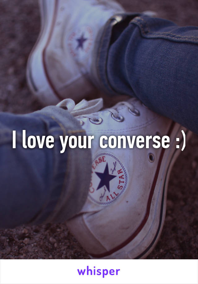 I love your converse :)