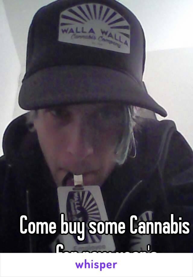 Come buy some Cannabis for new year's