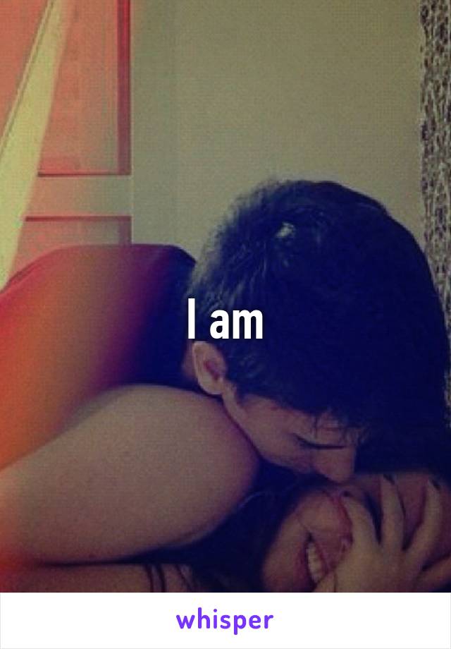 I am