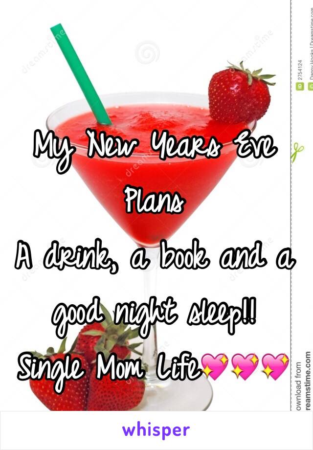 My New Years Eve Plans
A drink, a book and a good night sleep!!
Single Mom Life💖💖💖