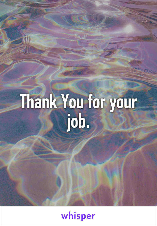 Thank You for your job.