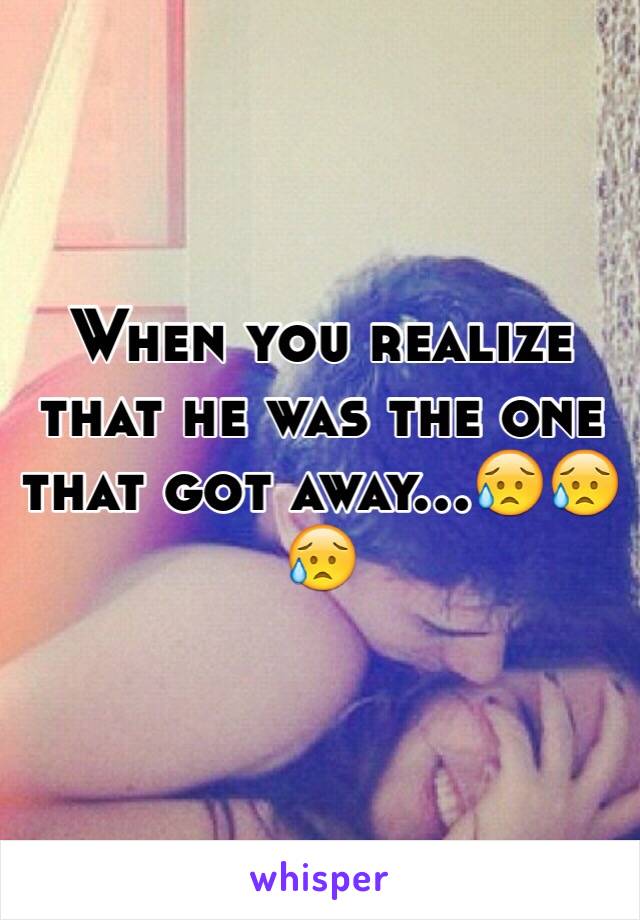 When you realize that he was the one that got away...😥😥😥