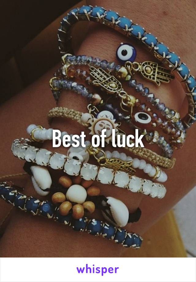 Best of luck