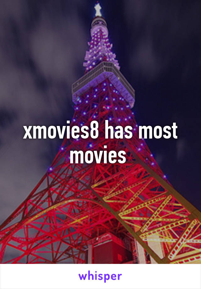 xmovies8 has most movies 