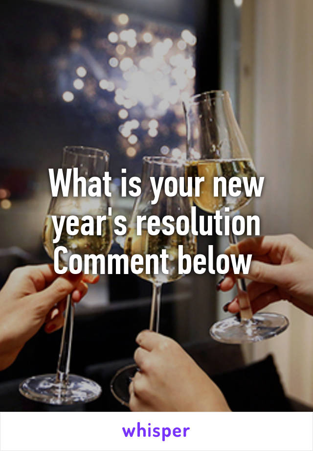 What is your new year's resolution
Comment below 