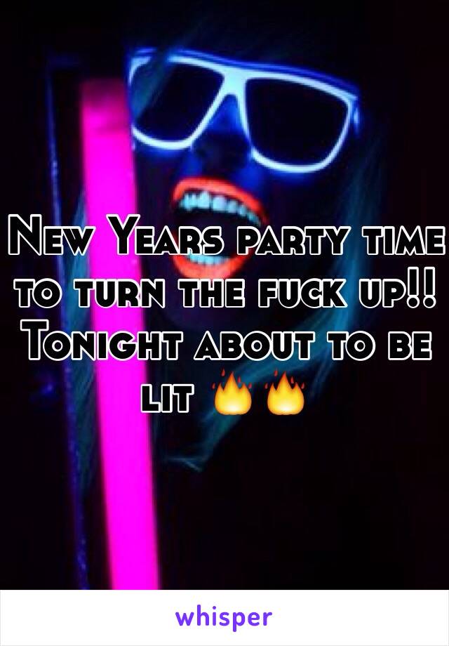 New Years party time to turn the fuck up!! Tonight about to be lit 🔥🔥