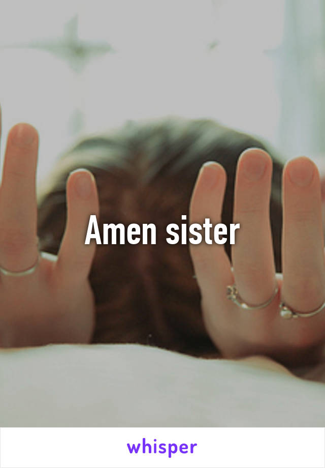 Amen sister