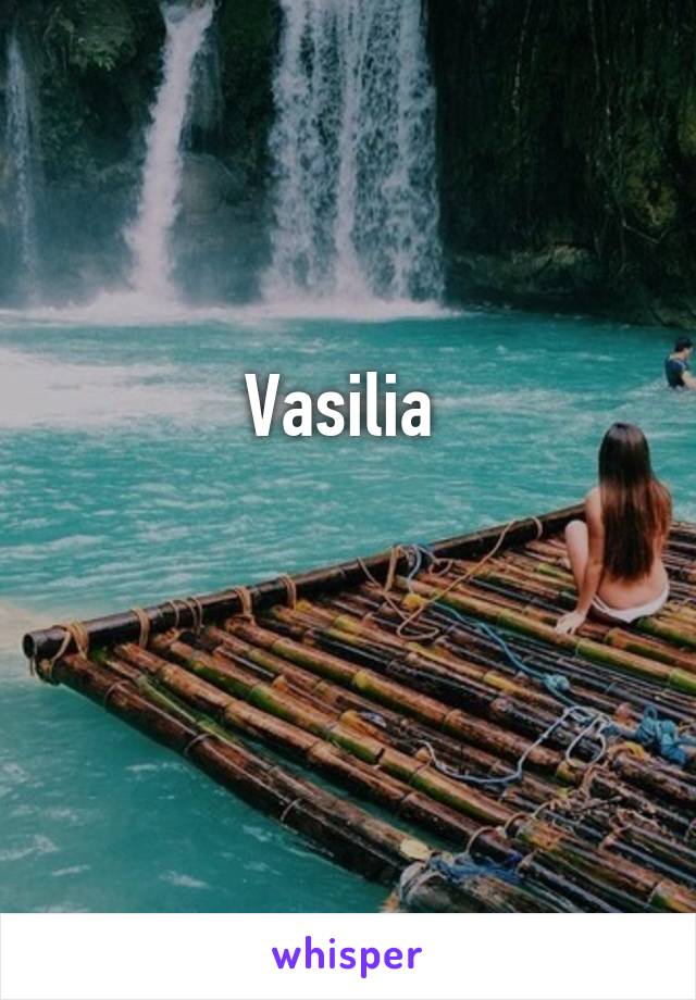 Vasilia 

