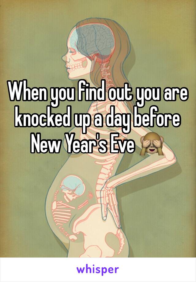 When you find out you are knocked up a day before New Year's Eve 🙈